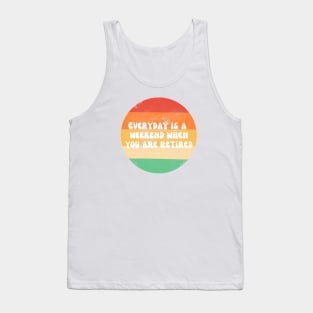 Everyday is a weekend when you are retired white text on a striped background Tank Top